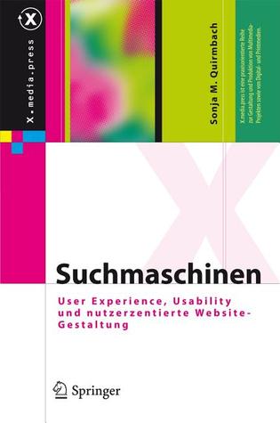 Suchmaschinen: User Experience, Usability und nutzerzentrierte Website-Gestaltung (X.media.press) (German Edition)