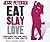 Eat, Slay, Love by Jesse Petersen