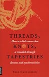 Threads, Knots, Tapestries: How a Tribal Connection is Revealed through Dreams and Synchronicities