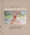 Life Paints its Own Span