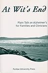At Wit's End: Plain Talk on Alzheimer's for Families and Clinicians