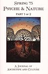 Spring #75 Psyche & Nature Part 1 of 2: A Journal of Archetype and Culture