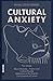 Cultural Anxiety