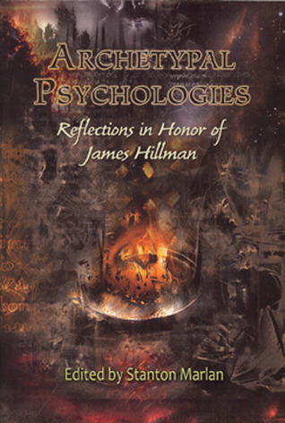 Archetypal Psychologies: Reflections in Honor of James Hillman (Paperback)