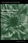 Mel Gibson's Passion: The Film, the Controversy, and its Implications