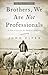 Brothers, We Are Not Professionals by John      Piper