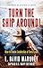 Turn The Ship Around!: How ...