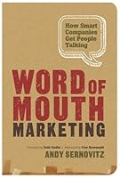 Word of Mouth Marketing: How Smart Companies Get People Talking