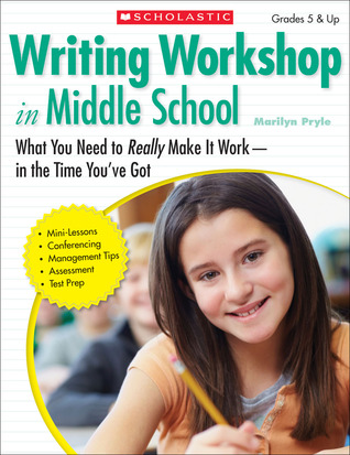 Writing Workshop in Middle School: What You Need to Really Make It Work in the Time You’ve Got (Paperback)