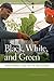 Black, White, and Green: Fa...