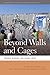 Beyond Walls and Cages: Pri...