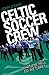 Celtic Soccer Crew by John O'Kane