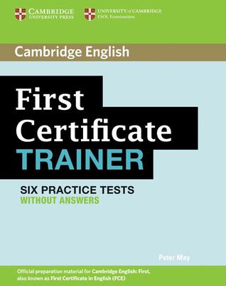 First Certificate Trainer Six Practice Tests without answers (Authored Practice Tests)
