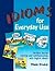 Idioms for Everyday Use - Student Book by Milada Broukal