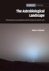 The Astrobiological Landscape: Philosophical Foundations of the Study of Cosmic Life