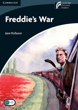 Freddie's War (Cambridge Discovery Readers Level 6 Advanced)