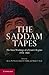 The Saddam Tapes: The Inner Workings of a Tyrant's Regime, 1978–2001