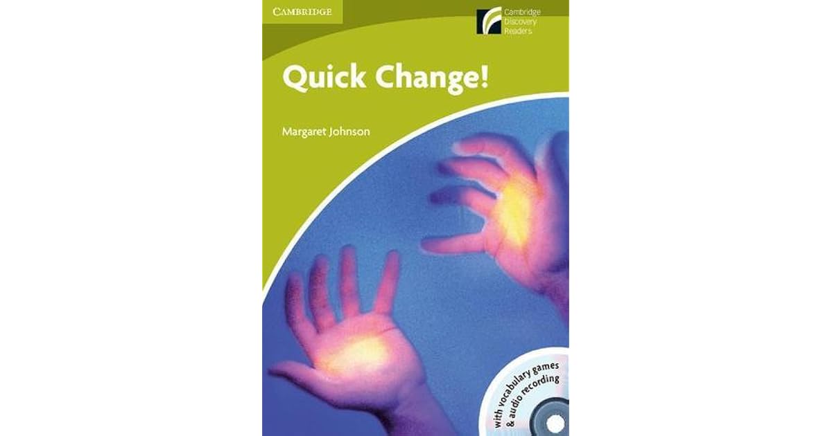Quick Change! by Margaret Johnson
