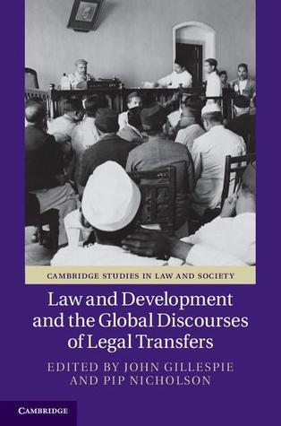 Law and Development and the Global Discourses of Legal Transfers (Cambridge Studies in Law and Society)
