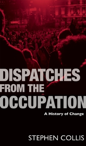 Dispatches from the Occupation: A History of Change (Paperback)
