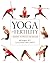 Yoga and Fertility: A Journey to Health and Healing
