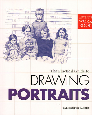 The Practical Guide to Drawing Portraits (Artist's Workbook)