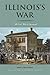 Illinois’s War by Mark Hubbard