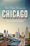 You Were Never in Chicago by Neil Steinberg