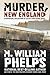 Murder, New England by M. William Phelps