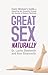 Great Sex, Naturally: Every Woman's Guide to Enhancing Her Sexuality Through the Secrets of Natural Medicine