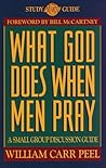 What God Does When Men Pray: A Small-Group Discussion Guide (Study Promise Guide) What God Does When Men Pray: A Small-Group Discussion Guide (Study Promise Guide)