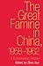 Great Famine in China, 1958-1962: A Documentary History