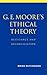 G. E. Moore's Ethical Theory: Resistance and Reconciliation