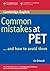 Common Mistakes at PET...and How to Avoid Them