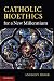 Catholic Bioethics for a Ne...