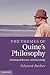 The Themes of Quine's Philosophy: Meaning, Reference, and Knowledge
