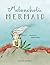 The Melancholic Mermaid
