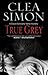 True Grey (Dulcie Schwartz,...