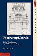 Recovering Liberties: Indian Thought in the Age of Liberalism and Empire