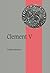 Clement V (Cambridge Studies in Medieval Life and Thought: Fourth Series, Series Number 36)