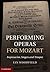 Performing Operas for Mozart: Impresarios, Singers and Troupes