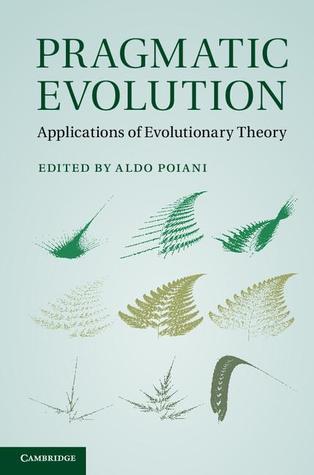 Pragmatic Evolution: Applications of Evolutionary Theory (Hardcover)