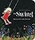 The Swing by Robert Louis Stevenson