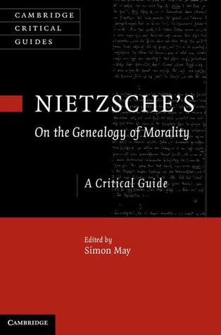 Nietzsche's On the Genealogy of Morality: A Critical Guide (Cambridge Critical Guides)