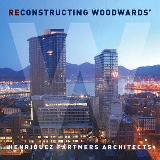 Deconstructing/Reconstructing Woodward's: A Flip Book (Paperback)