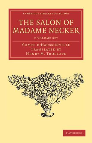The Salon of Madame Necker 2 Volume Set (Cambridge Library Collection - European History)