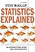 Statistics Explained: An Introductory Guide for Life Scientists