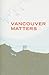 Vancouver Matters