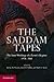 The Saddam Tapes: The Inner Workings of a Tyrant's Regime, 1978–2001