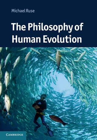 The Philosophy of Human Evolution (Cambridge Introductions to Philosophy and Biology)